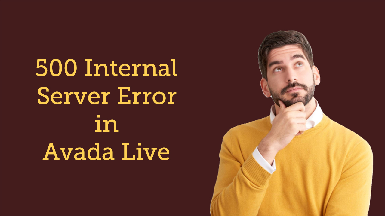 Avada Live 500 Internal Server Error